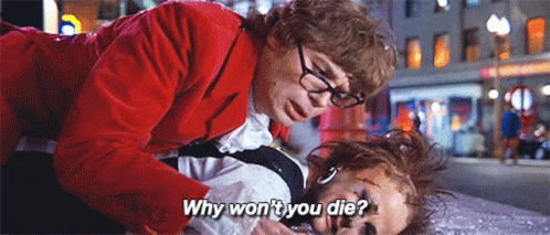 why wont you die austin powers